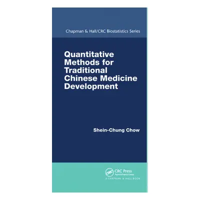 "Quantitative Methods for Traditional Chinese Medicine Development" - "" ("Chow Shein-Chung")