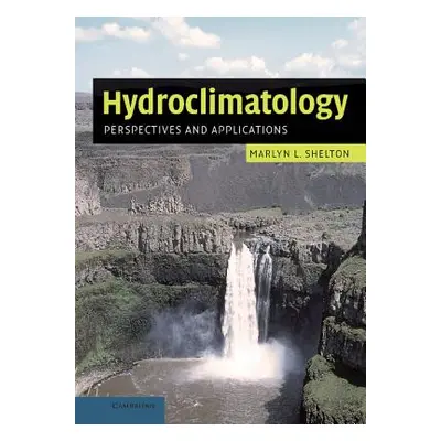 "Hydroclimatology: Perspectives and Applications" - "" ("Shelton Marlyn L.")