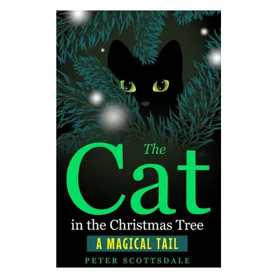 "The Cat in the Christmas Tree: A Magical Tail" - "" ("Scottsdale Peter")