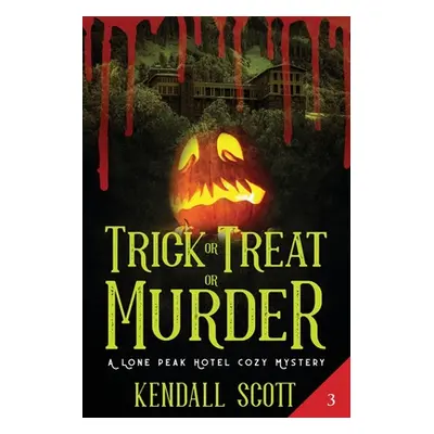 "Trick or Treat or Murder: A Cozy Mystery" - "" ("Scott Kendall")