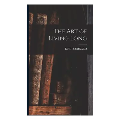 "The Art of Living Long" - "" ("Cornaro Luigi")