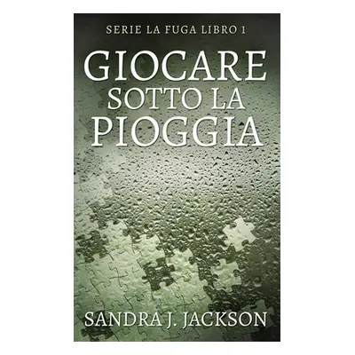 "Giocare sotto la pioggia" - "" ("Jackson Sandra J.")