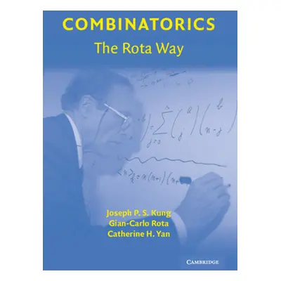 "Combinatorics: The Rota Way" - "" ("Kung Joseph P. S.")