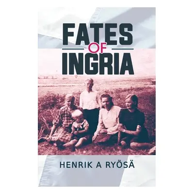 "Fates of Ingria" - "" ("Ryosa Henrik")