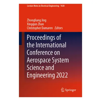 "Proceedings of the International Conference on Aerospace System Science and Engineering 2022" -