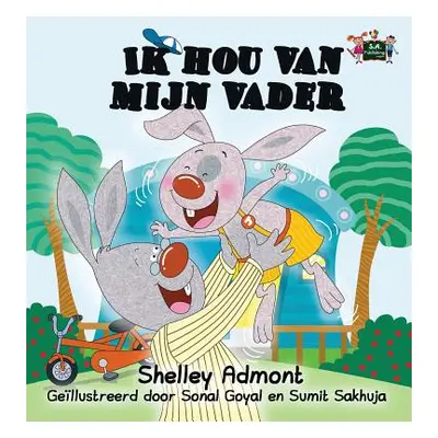 "Ik hou van mijn vader: I Love My Dad (Dutch Edition)" - "" ("Admont Shelley")