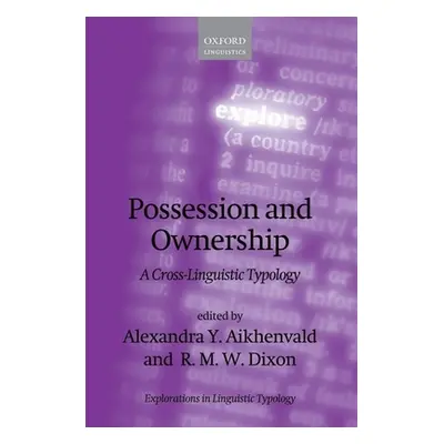 "Possession and Ownership: A Cross-Linguistic Typology" - "" ("Aikhenvald Alexandra Y.")