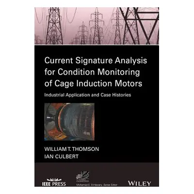 "Current Signature Analysis for Condition Monitoring of Cage Induction Motors: Industrial Applic