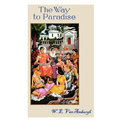 "The Way to Paradise" - "" ("Van Amburgh W. E.")