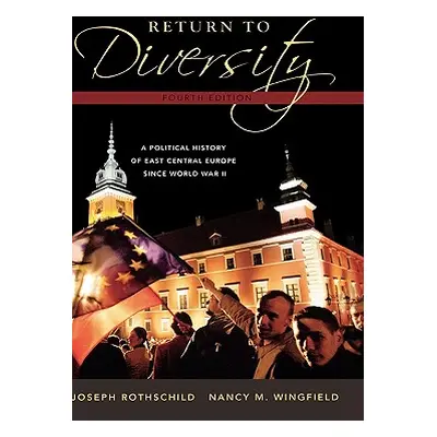 "Return to Diversity: A Political History of East Central Europe Since World War II" - "" ("Roth