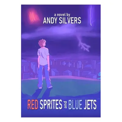 "Red Sprites and Blue Jets" - "" ("Silvers Andy")