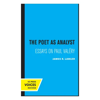 "The Poet as Analyst: Essays on Paul Valery" - "" ("Lawler James R.")