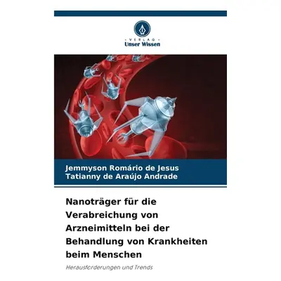 "Nanotrger fr die Verabreichung von Arzneimitteln bei der Behandlung von Krankheiten beim Mensch