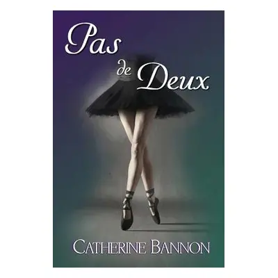 "Pas de Deux" - "" ("Bannon Catherine")