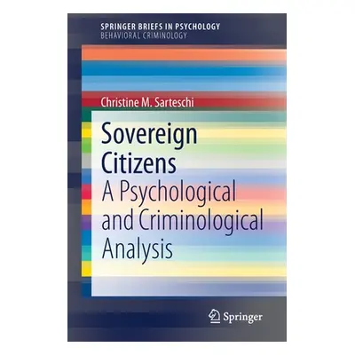 "Sovereign Citizens: A Psychological and Criminological Analysis" - "" ("Sarteschi Christine M."