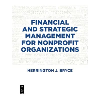 "Financial and Strategic Management for Nonprofit Organizations, Fourth Edition" - "" ("Bryce He