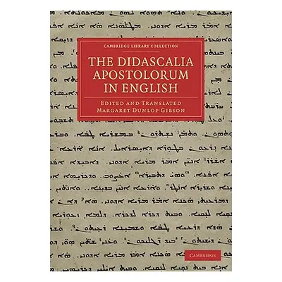 "The Didascalia Apostolorum in English" - "" ("Gibson Margaret Dunlop")