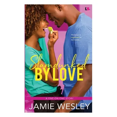 "Slamdunked By Love" - "" ("Wesley Jamie")