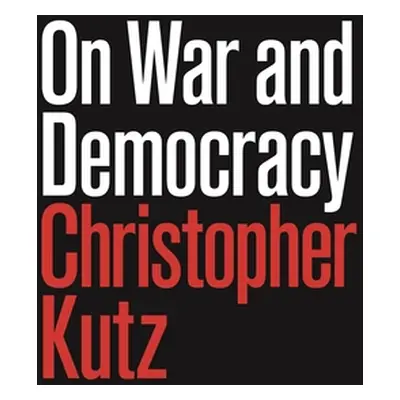 "On War and Democracy" - "" ("Kutz Christopher")