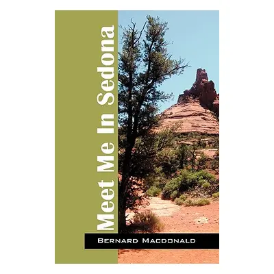 "Meet Me In Sedona" - "" ("MacDonald Bernard")