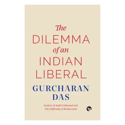 "The Dilemma of an Indian Liberal" - "" ("Das Gurcharan")