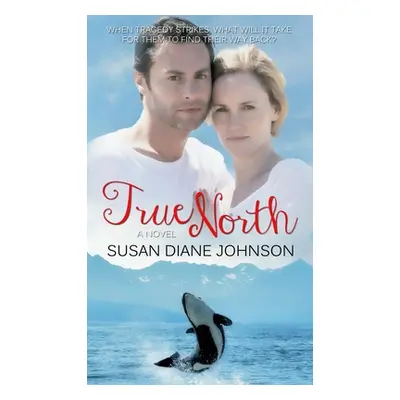 "True North" - "" ("Johnson Susan Diane")