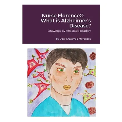 "Nurse Florence(R), What is Alzheimer's Disease?" - "" ("Dow Michael")