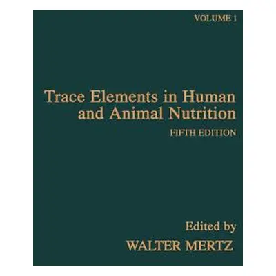 "Trace Elements in Human and Animal Nutrition" - "" ("Mertz Walter")