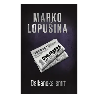 "Balkanska smrt" - "" ("Lopusina Marko")