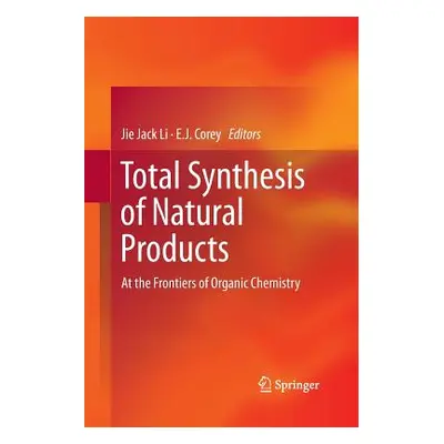 "Total Synthesis of Natural Products: At the Frontiers of Organic Chemistry" - "" ("Li Jie Jack"