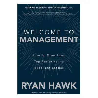 "Welcome to Management: How to Grow from Top Performer to Excellent Leader" - "" ("McChrystal St