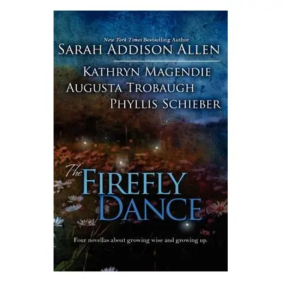 "The Firefly Dance" - "" ("Allen Sarah Addison")