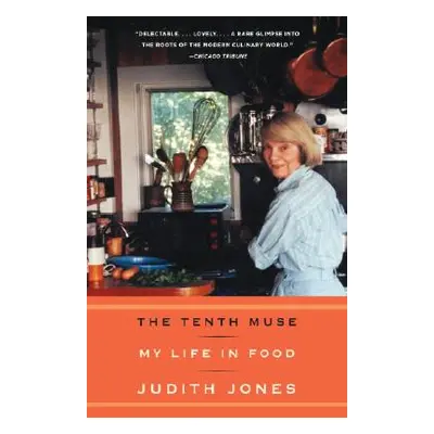 "The Tenth Muse: My Life in Food" - "" ("Jones Judith")