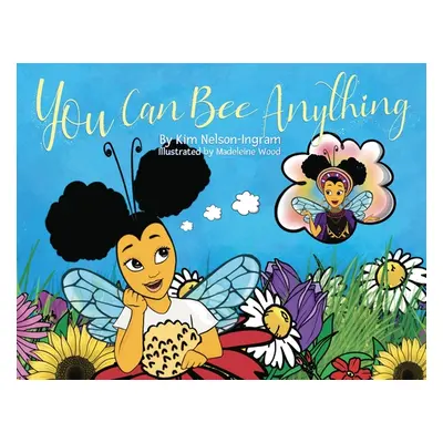 "You Can Bee Anything" - "" ("Nelson-Ingram Kim")