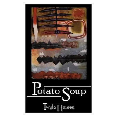 "Potato Soup" - "" ("Hansen Twyla M.")