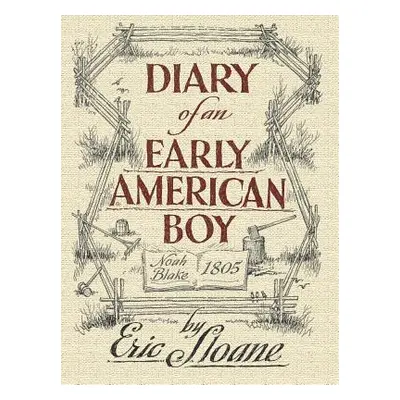 "Diary of an Early American Boy: Noah Blake 1805" - "" ("Sloane Eric")