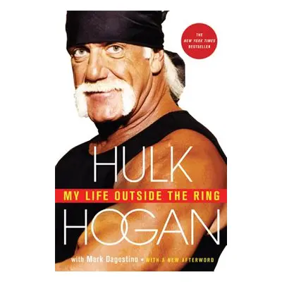 "My Life Outside the Ring: A Memoir" - "" ("Hogan Hulk")