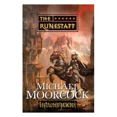 "Hawkmoon: The Runestaff: The Runestaff" - "" ("Moorcock Michael")