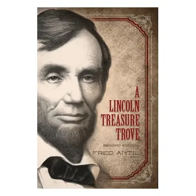 "A Lincoln Treasure Trove" - "" ("Antil Fred")