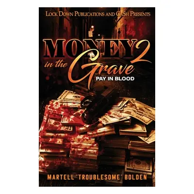 "Money in the Grave 2" - "" ("Bolden Martell Troublesome")