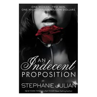 "An Indecent Proposition" - "" ("Julian Stephanie")