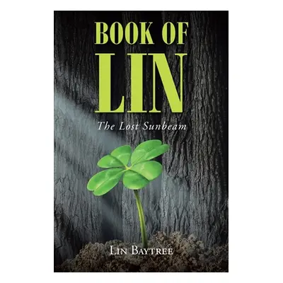 "Book of Lin: The Lost Sunbeam" - "" ("Baytree Lin")