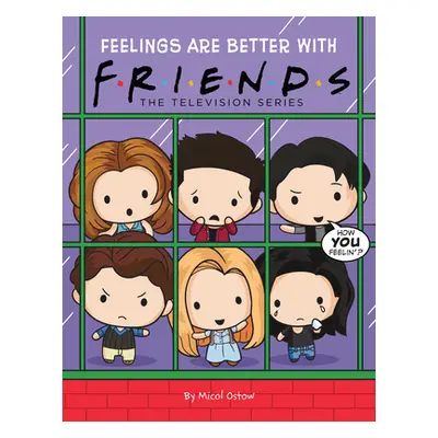 "Feelings Are Better with Friends (Friends Picture Book)" - "" ("Ostow Micol")