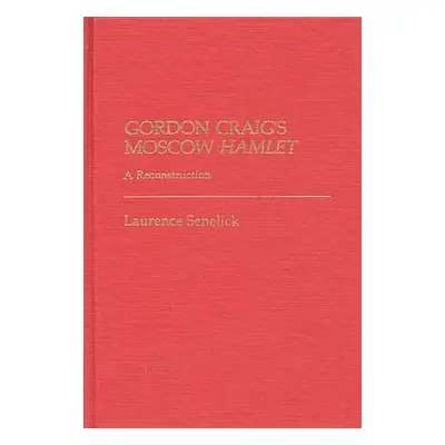 "Gordon Craig's Moscow Hamlet: A Reconstruction" - "" ("Senelick Laurence")