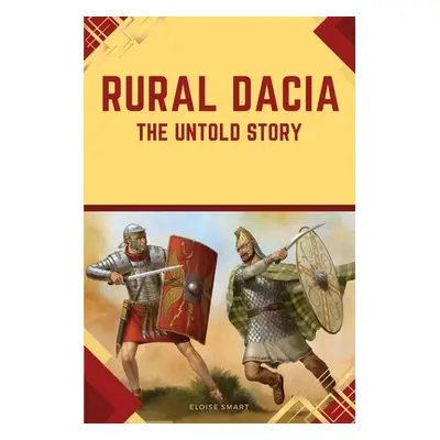 "Rural Dacia: The Untold Story" - "" ("Smart Eloise")