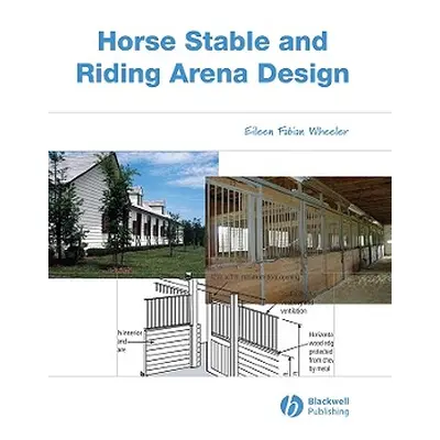 "Horse Stable and Riding Arena Design" - "" ("Wheeler Eileen Fabian")