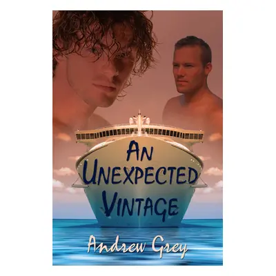 "An Unexpected Vintage" - "" ("Grey Andrew")