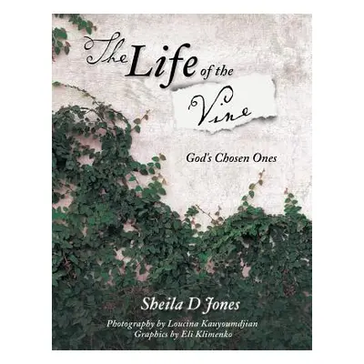 "The Life of the Vine" - "" ("Jones Sheila D.")