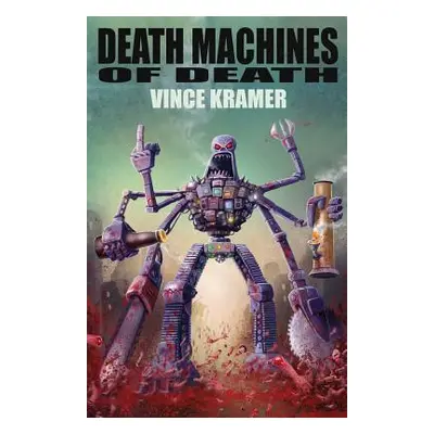 "Death Machines of Death" - "" ("Kramer Vince")