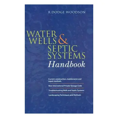 "Water Wells and Septic Systems Handbook" - "" ("Woodson R.")